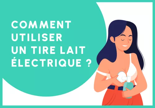 Comment utiliser un tire lait électrique ?